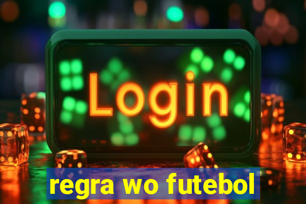 regra wo futebol